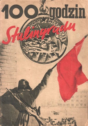 Item #51226 [POLISH ANTI-FASCIST PHOTOMONTAGE BY MIECZYSLAW BERMAN] 100 godzin Stalingradu [100...