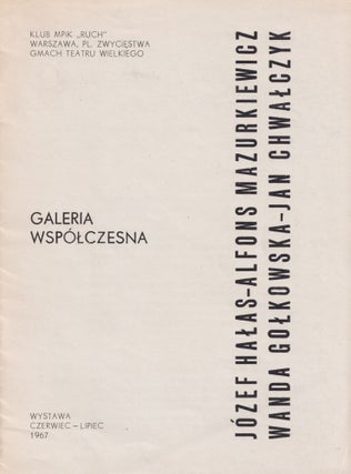 Item #52417 Galeria Współczesna [Contemporary Gallery]: Józef Hałas, Alfons Mazurkiewicz,...