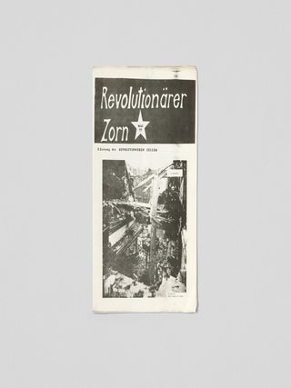 [REVOLUTIONARY CELLS &ndash; GERMAN LEFTIST TERRORISM] Revolution&auml;rer Zorn: Zeitung der Revolution&auml;ren Zelle [Revolutionary anger: paper of the Revolutionary Cell]. Nos. 1&ndash;3 (of 9). &ndash; WITH: Der Weg zum Erfolg: RZ [The way to success: RZ. Reprint of all published issues of "Revolution&auml;rer Zorn" as a camouflaged publication].