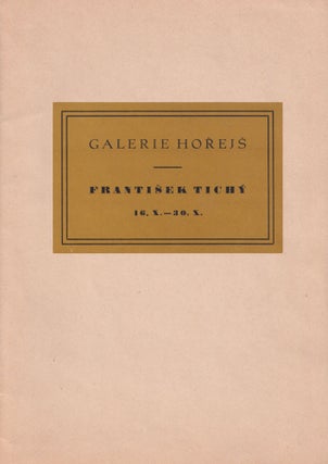 Item #P004244 Galerie Hořejš. František Tichý. 16. X. - 30. X. 1945. František...