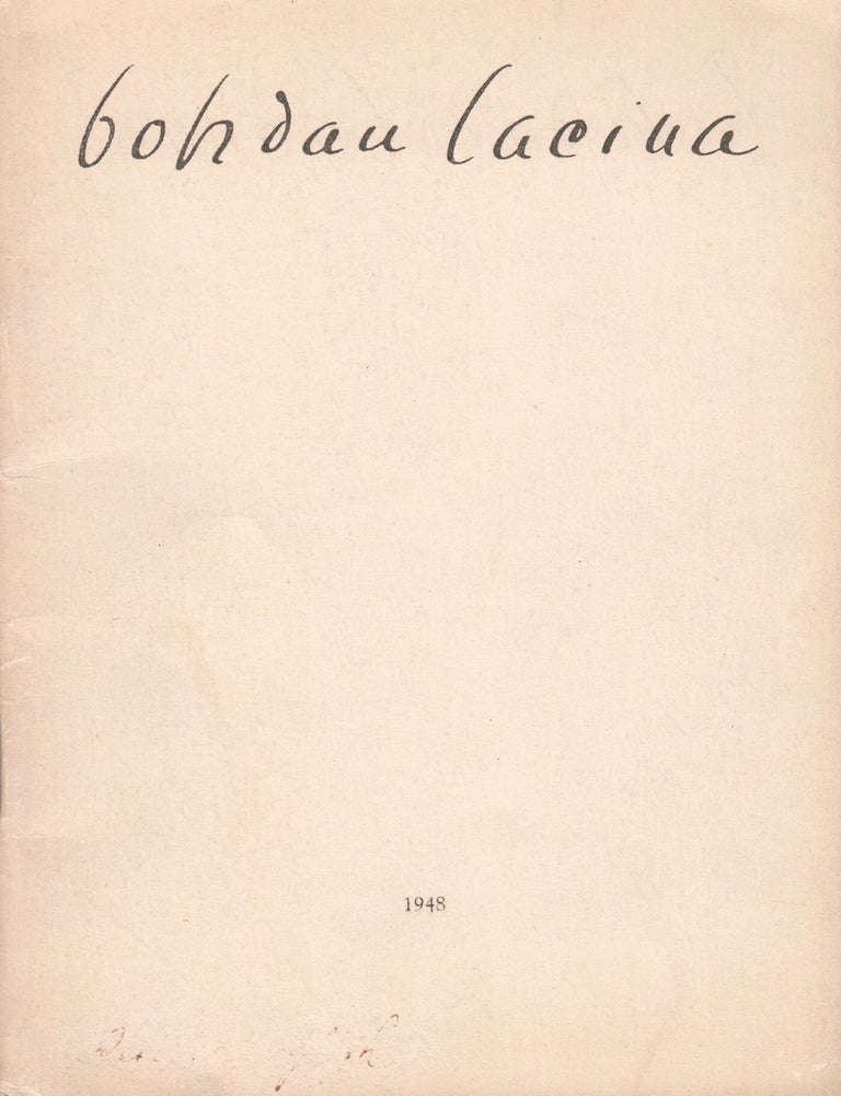 Item #P4682 [CZECH SURREALISM] Bohdan Lacina 1948. Title from colophon: Texty Franti&scaron;ka Halase, Zdenka Lorence, Ludv&iacute;ka Kundery, Jana Tome&scaron;e k v&yacute;stavě Bohdana Laciny v Praze, Brně, Bratislavě roku 1948 [Texts by ... for the exhibition of Bohdan Lacina in Prague, Brno, Bratislava in 1948]. Franti&scaron;ek Halas, Ludv&iacute;k Kundera, Zdeněk Lorenc, Jan Tome&scaron;.