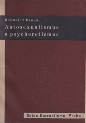 Item #P5036 [CZECH SURREALISM AND PSYCHOANALYSIS] Autosexualismus a psycherotismus [Autosexualism...