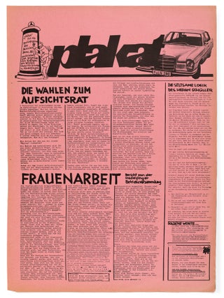 [THE OPPOSITION WORKERS' UNION AT DAIMLER-BENZ AFTER 1968: AN EXTREMELY RARE SOURCE OF GERMAN INDUSTRIAL AND WORKERS' HISTORY] Plakat: F&uuml;r die Besch&auml;ftigten der Daimler Benz AG, geschrieben und hergestellt von Kollegen des Werkes Untert&uuml;rkheim u. Sindelfingen [Poster: For the employees of Daimler Benz AG, written and produced by colleagues at the Untert&uuml;rkheim and Sindelfingen plants]. 21 large-format leaflets (posters), see list below. &ndash; Plakat: Herausgegeben von der Stuttgarter Pojektgruppe Presse & Information in der APO [Poster: Edited by the Stuttgart Press & Information Project Group in the APO], nos. 2,3, 9, and no. Juli 1969. &ndash; Plakat: F&uuml;r die Hochschule [Poster: For the university], nos. 1 and 2. &ndash; WITH: Supplement.