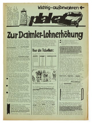 [THE OPPOSITION WORKERS' UNION AT DAIMLER-BENZ AFTER 1968: AN EXTREMELY RARE SOURCE OF GERMAN INDUSTRIAL AND WORKERS' HISTORY] Plakat: F&uuml;r die Besch&auml;ftigten der Daimler Benz AG, geschrieben und hergestellt von Kollegen des Werkes Untert&uuml;rkheim u. Sindelfingen [Poster: For the employees of Daimler Benz AG, written and produced by colleagues at the Untert&uuml;rkheim and Sindelfingen plants]. 21 large-format leaflets (posters), see list below. &ndash; Plakat: Herausgegeben von der Stuttgarter Pojektgruppe Presse & Information in der APO [Poster: Edited by the Stuttgart Press & Information Project Group in the APO], nos. 2,3, 9, and no. Juli 1969. &ndash; Plakat: F&uuml;r die Hochschule [Poster: For the university], nos. 1 and 2. &ndash; WITH: Supplement.